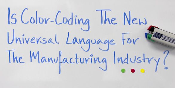 Is Color-Coding The New Universal Language For The Manufacturing Industry?