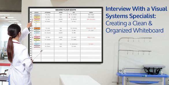 Interview With a Visual Systems Specialist: Creating a Clean & Organized Whiteboard