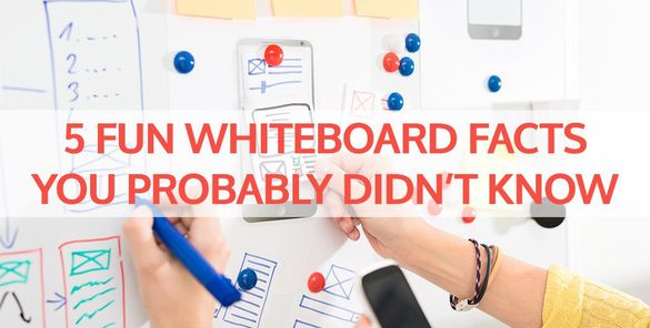 5 Fun Whiteboards Facts You Probably Didn’t Know 