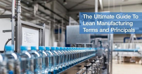 The Ultimate Guide To Lean Manufacturing Terms and Principals